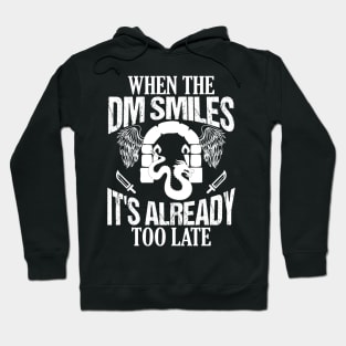 Gamer When the DM Smiles It's Already Too Late Hoodie